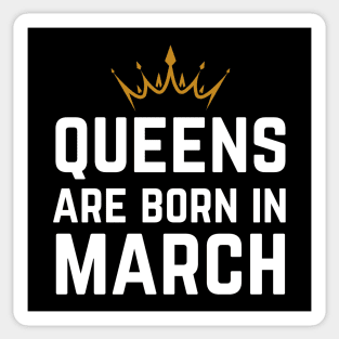 Queens Are Born In March Sticker